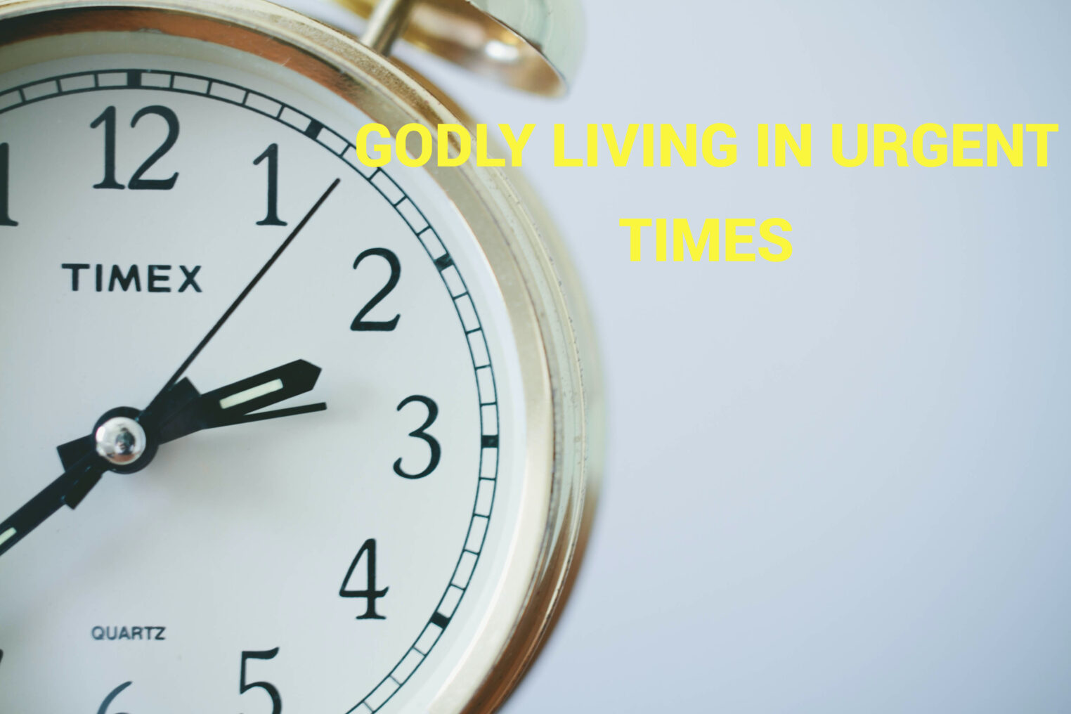 GODLY LIVING IN URGENT TIMES _ PS RUTH LEE
